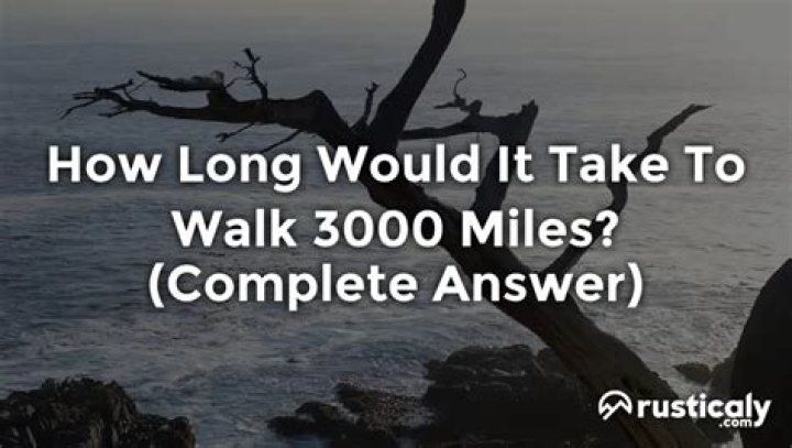 How Long Would It Take To Walk To California