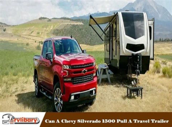 Question: Can A Chevy 1500 Pull A Travel Trailer 4.8