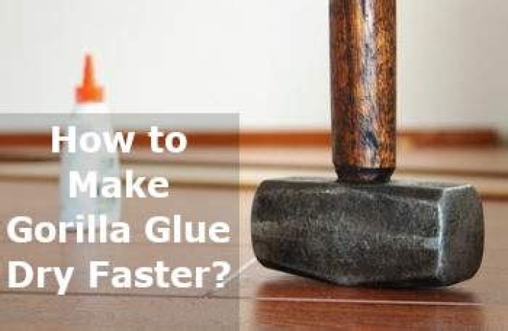 Question: How To Make Gorilla Glue Dry Faster