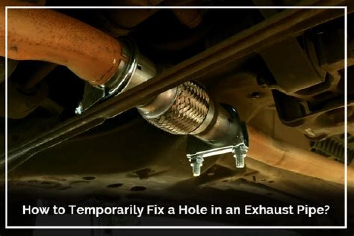 Question: How To Repair A Hole In My Exhaust Pipe