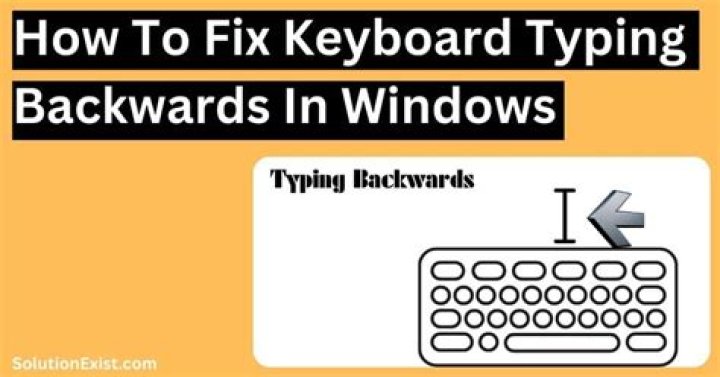 Question: Why Does My Keyboard Type Backwards