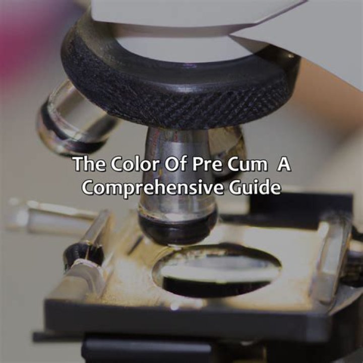 What Colour Is Precum - How To Discuss